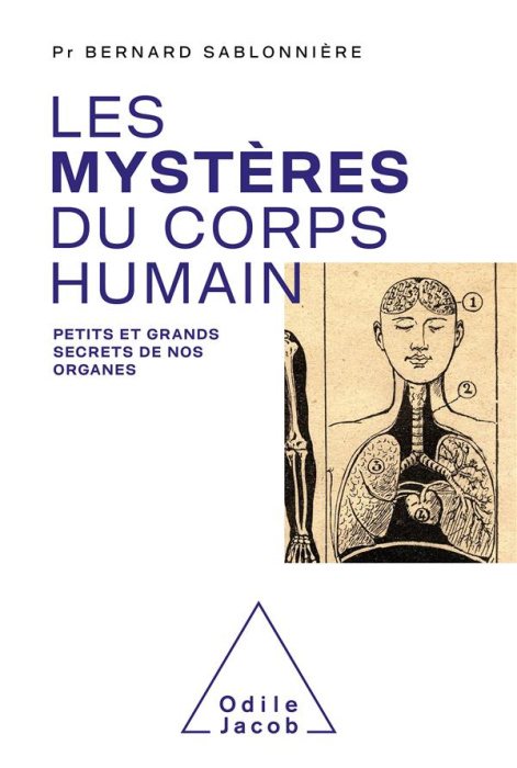 Emprunter Les mystères du corps humain. Petits et grands secrets de nos organes livre