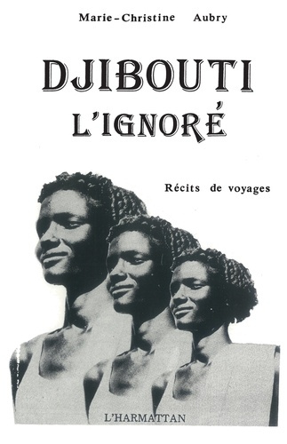 Emprunter Djibouti, l'ignoré. Récits de voyage livre
