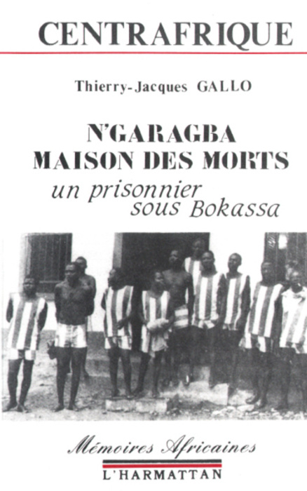 Emprunter Centrafrique - N'garagba maison des morts. Un prisonnier sous Bokassa livre