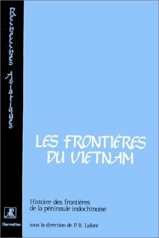 Emprunter Histoire des frontières de la péninsule indochinoise Tome 1 : Les Frontières du Vietnam livre