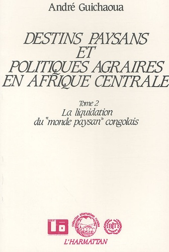 Emprunter Destins paysans et politiques agraires en Afrique centrale. Tome 2, la liquidation du
