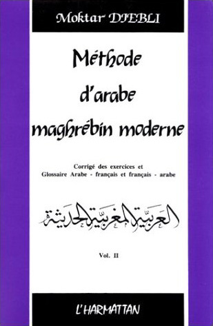 Emprunter Méthode d'arabe maghrébin moderne. Tome 2, Corrigé des exercices et glossaire arabe-français et fran livre