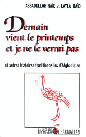 Emprunter Demain vient le Printemps et je ne le verrai pas : et autres histoires traditionnelles d'Afghanistan livre