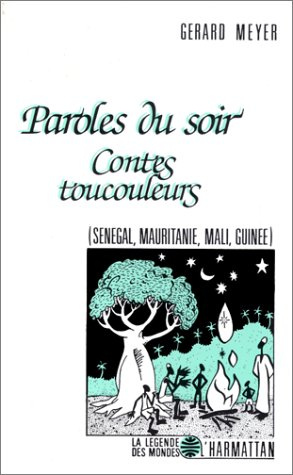 Emprunter Paroles du soir. Contes toucouleurs (Sénégal, Mauritanie, Mali, Guinée) livre