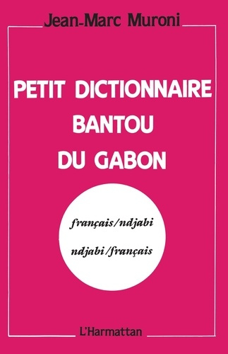 Emprunter Petit dictionnaire bantou du Gabon livre