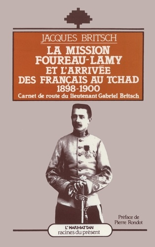 Emprunter La Mission Foureau-Lamy et l'arrivée des Français au Tchad, 1898-1900. Carnets de route du lieutenan livre