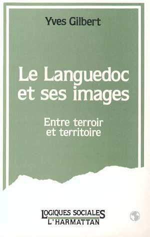 Emprunter Le Languedoc et ses images. Entre terrains et territoires livre