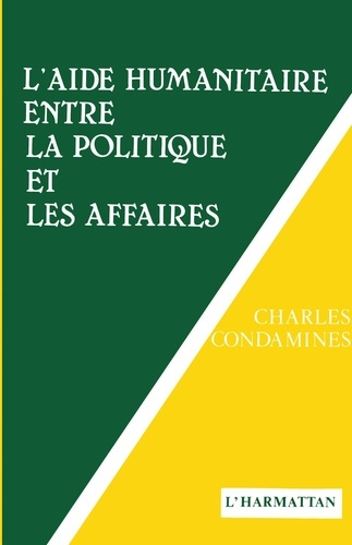 Emprunter L'Aide humanitaire entre la politique et les affaires livre
