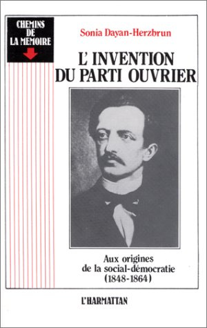 Emprunter L'invention du parti ouvrier : aux origines de la social-démocratie 1848-1864 livre