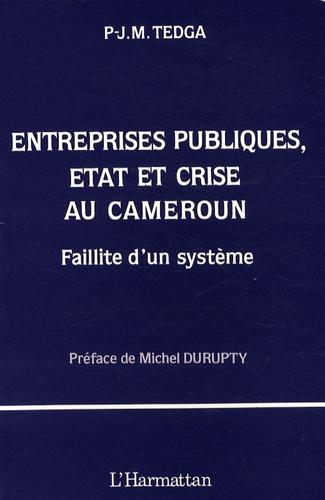 Emprunter Entreprises publiques, Etat et crise au Cameroun. Faillite d'un système livre