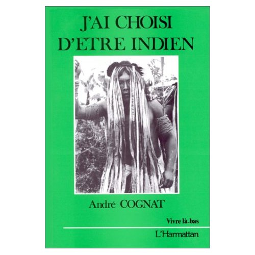Emprunter J'ai choisis d'être indien. 2e édition livre