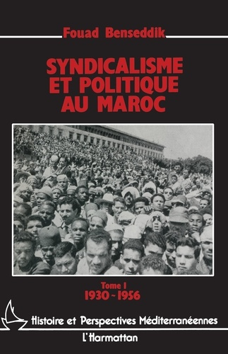 Emprunter Syndicalisme et politique au Maroc. Tome 1, 1930-1956 livre