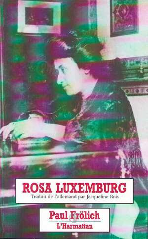 Emprunter ROSA LUXEMBURG. Sa vie et son oeuvre livre