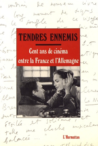 Emprunter Tendres ennemis. Cent ans de cinéma entre la France et l'Allemagne livre