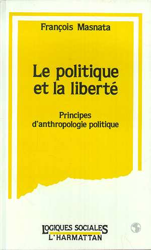 Emprunter La politique et la liberté. Principes d'anthropologie politique livre