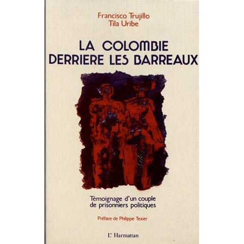 Emprunter La Colombie derrière les barreaux. Témoignage d'un couple de prisonniers politiques livre