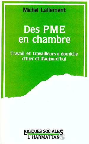 Emprunter Des PME en chambre. Travail et travailleurs à domicile d'hier et d'aujourd'hui livre