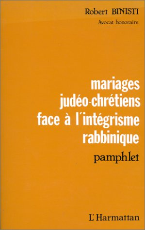 Emprunter Mariages judéo-chrétiens face à l'intégrisme rabbinique livre