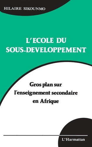 Emprunter L'école du sous-développement. Gros plan sur l'enseignement secondaire en Afrique livre