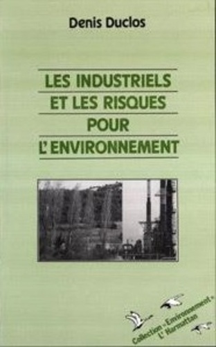 Emprunter LES INDUSTRIELS ET LES RISQUES POUR L'ENVIRONNEMENT livre