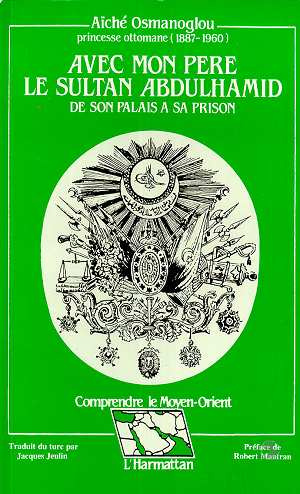 Emprunter Avec mon père le sultan Abdulhamid. De son palais à la prison livre