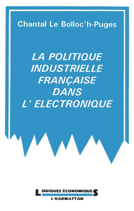 Emprunter La politique industrielle française dans, l'électronique livre
