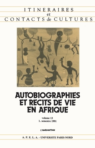 Emprunter Itinéraires et contacts de cultures N° 13 : AUTOBIOGRAPHIES ET RECITS DE VIE EN AFRIQUE livre