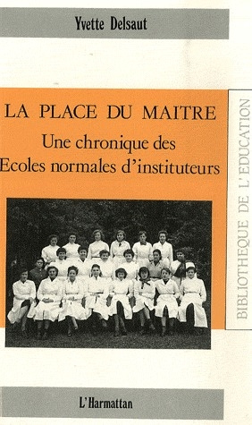 Emprunter La place du maître. Une chronique des Ecoles normales d'instituteurs livre