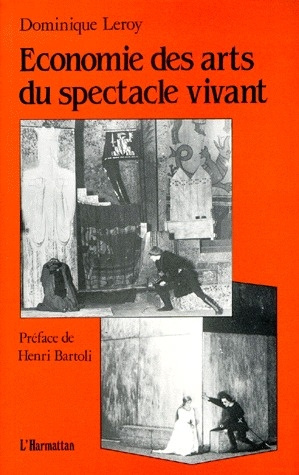 Emprunter Economie des arts du spectacle vivant. Essai sur la relation entre l'économique et l'esthétique livre