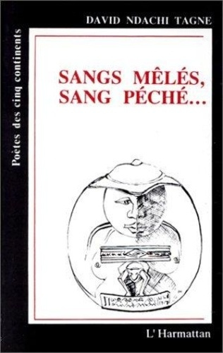 Emprunter Sangs mêlés, sang péché. Drame poétique en 3 moments et 30 clichés livre