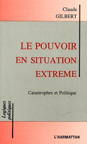 Emprunter Le pouvoir en situation extrême. Catastrophes et Politique livre