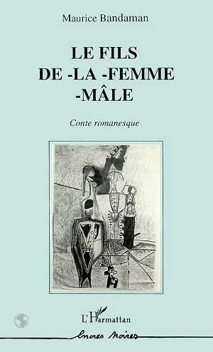 Emprunter Le fils de-la-femme-mâle. Conte romanesque livre