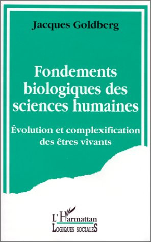 Emprunter Fondements biologiques des sciences humaines. Evolution et complexification des êtres vivants livre