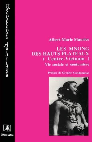 Emprunter Les Mnong des hauts plateaux (Centre Viêtnam). 2 - Tome 2 livre