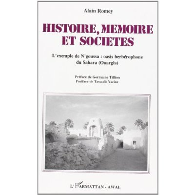 Emprunter Histoire, mémoire et sociétés. L'exemple de N'goussa : oasis berbérophone du Sahara (Ouargala) livre