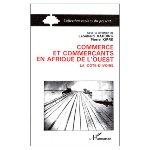 Emprunter Commerce et commerçants en Afrique de l'Ouest livre