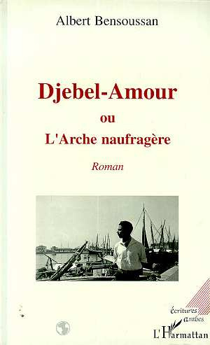 Emprunter Djebel-Amour ou L'arche naufragère livre