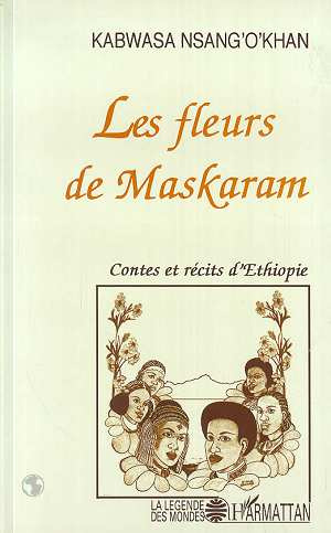 Emprunter Les fleurs de Maskaram. Contes et récits d'Éthiopie au temps du dernier Négus livre