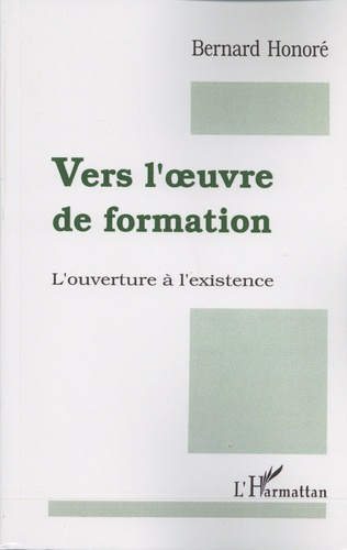Emprunter Vers l'oeuvre de formation. L'ouverture à l'existence livre