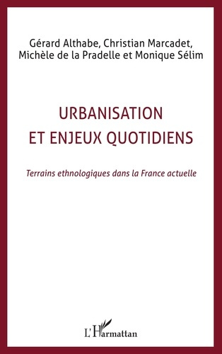Emprunter Urbanisation et enjeux quotidiens. Terrains ethnologiques dans la France actuelle livre