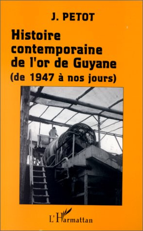 Emprunter L'histoire contemporaine de l'or de Guyane (1947-1982) livre