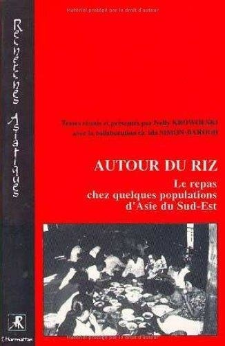Emprunter Autour du riz. Le repas chez quelques populations d'Asie du Sud-Est livre