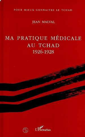 Emprunter Ma pratique médicale au Tchad. 1926-1928 livre