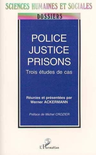 Emprunter Police, justice, prisons. Trois études de cas livre