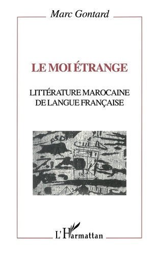 Emprunter Le moi étrange. Littérature marocaine de langue française livre