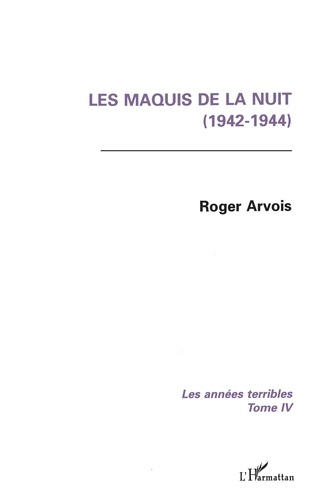 Emprunter LES ANNEES TERRIBLES. Tome 4, Les maquis de la nuit livre