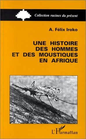 Emprunter Une histoire des hommes et des moustiques en Afrique livre