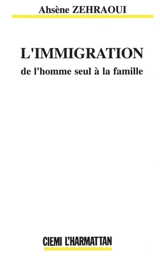 Emprunter L'immigration. De l'homme seul à la famille livre