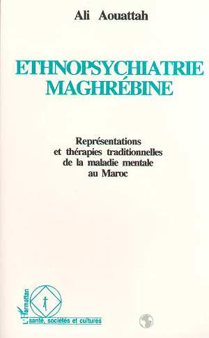 Emprunter Ethnopsychiatrie maghrébine. Représentations et thérapies traditionnelles de la maladie mentale au M livre