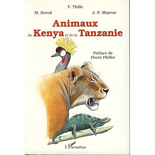 Emprunter Animaux du Kenya et de la Tanzanie. Mammifères, oiseaux, reptiles livre